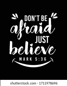 Dont be afraid just believe - Bible Verse - Typography Design