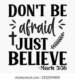 Dont be afraid just believe retro t shirt design