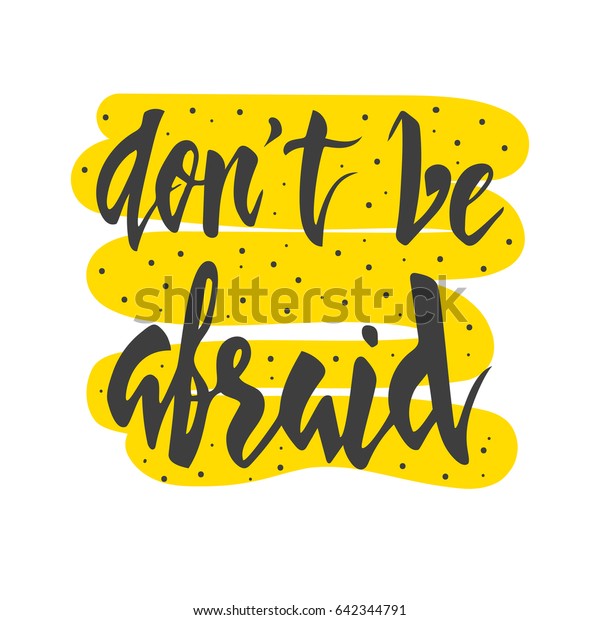 Dont Be Afraid Lettering Hand Drawn Stock Vector (Royalty Free ...
