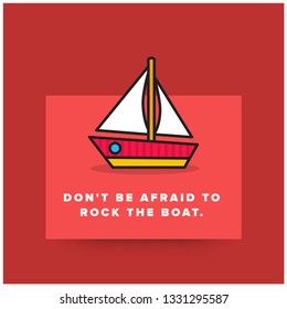 Don't be afraid to rock the boat motivational poster quote design