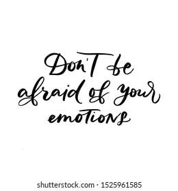 DON'T BE AFRAID OF YOUR EMOTIONS. MENTAL HEALTH. VECTOR HAND LETTERING TYPOGRAPHY