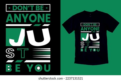 Don't be anyone just be you typography  t-shirt design 