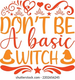 dont be a basic witch 