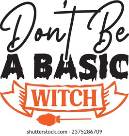 Don't be a basic witch