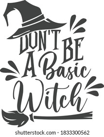 Don't be a basic witch | Halloween quote