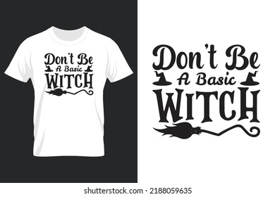 No seas una bruja básica, Halloween SVG T Shirt Design