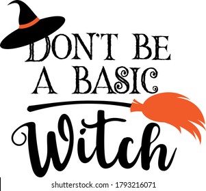 Don't be a basic witch quote.broom vector