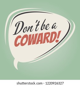 Dont Be Coward Retro Speech Balloon Stock Vector (Royalty Free ...