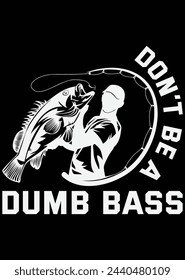 
Don't Be A Dumb Bass eps cut file for cutting machine