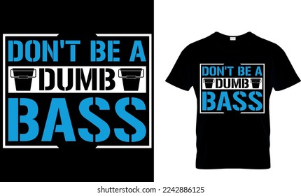 don't be a dumb bass. fishing t-shirt design. fish vector, vintage fishing emblems, fishing labels, fishing t shirt design. fish t shirt.