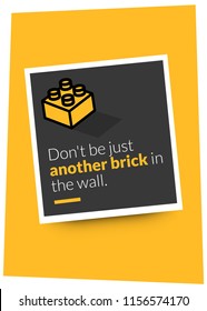 Don't be just another brick in the wall motivation quote with building blocks vector illustration