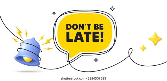 Dont be late tag. Continuous line art banner. Special offer price sign. Advertising discounts symbol. Dont be late speech bubble background. Wrapped 3d bell icon. Vector