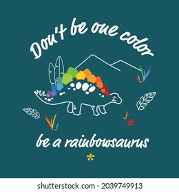 Sei keine einzige Farbe - sei ein Rainbowsaurus