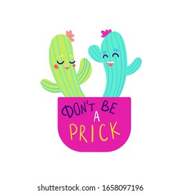 Dont be a prick cactus couple. Cute cacti vector illustration