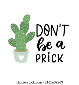 No seas imbécil. Cita de Cactus. Gracioso diseño de letras a mano de frases de cactus. Elemento vectorial hecho a mano por la planta del hogar para camisetas, tazas, afiches, pegatinas, arte de la pared.