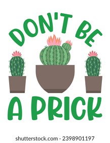DON'T BE A PRICK. T-SHIRT DESIGN. PRINT TEMPLATE.TYPOGRAPHY VECTOR ILLUSTRATION.