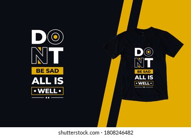 Dont be sad all is well quotes t shirt design