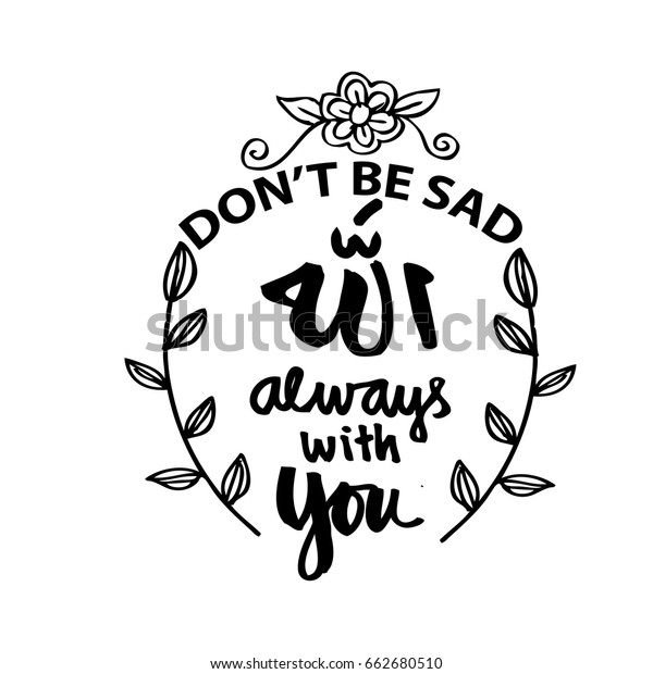 Dont Be Sad Allah Always You Stock Vector Royalty Free 662680510