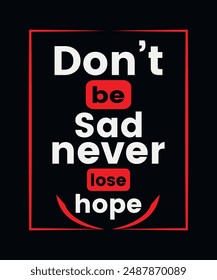 Don't be sad never lose hope vector files