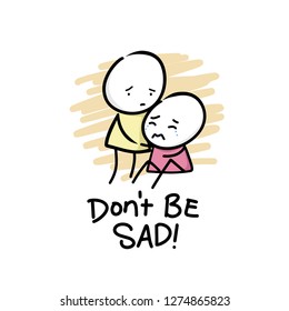Don't Be Sad! Vector with illustration