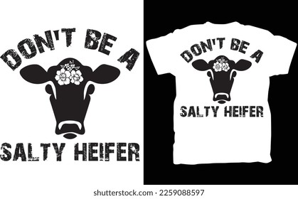 Don't Be A Salty Heifer Shirt, Sassy Cow Tshirt, Retro Sarcastic T Shirt, Funny Cow Lover Shirt, Crazy Heifer T-Shirt, Vintage Farm Shirt