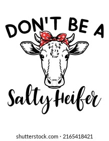 Don't Be A Salty Heifer Unisex T shirt Design