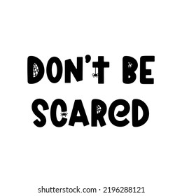 Don't be scared - cute vector Halloween saying with ghost, spider and cobweb isolated on white. Groovy Halloween phrase and quote for holiday design, stickers, prints. Trendy vector saying
