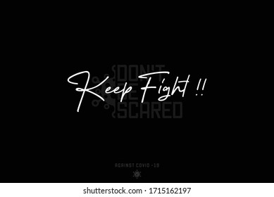 Don't Be Scared, Keep Fight - Wallpaper Desktop Background Vector EPS 10 Campaign Against Covid-19  Corona Virus Pandemic