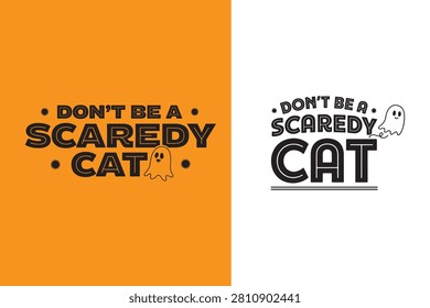 Dont be a scaredy cat Halloween typography designs with ghost two variations