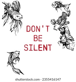 Don't be silent banner design with red text and black fishes illustration isolated on white background. Talk, speak, don't be silent like a fish concept. Your voice matters concept.