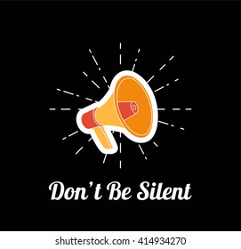 Don't be silent. Poster coming soon. Loudspeaker
