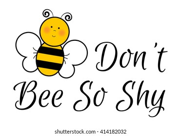 Don't Bee So Shy - Vector illustration (Don't be so shy)