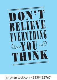 Don't Believe Everything You Think typographical poster
