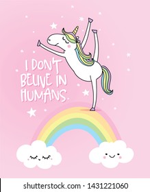 I don't believe in humans - funny vector quotes and unicorn drawing. Lettering poster or t-shirt textile graphic design. / Cute unicorn character illustration on isolated pink background.