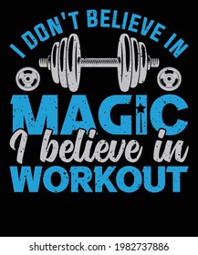 
I don't believe in magic T believe in workout, Hustle for that muscle, Gym t-shirt,