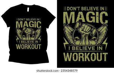 Don't believe in magic i believe in workout gym fitness t-shirt design