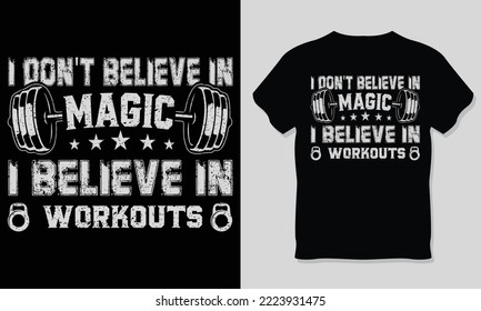 No creo en la magia, creo en los entrenamientos, en el diseño de las camisetas de GYM.