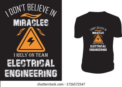 I don't Believe in Miracles .... T Shirt Design- Engineers Gift, Engineers T Shirt Vector - Typography, vintage.