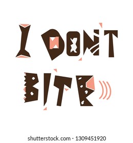 I Dont Bite quote hand drawn brown and  coral color lettering. Decorative elements in scandinavian style. Vector drawing for banner, poster, t-shirt, textile, card.
