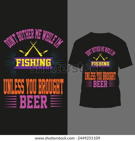 don't borher me while i'm fishing unless you brought beer