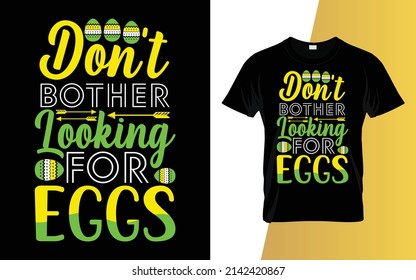 Don't bother looking for Eggs Happy Easter Day T-Shirt Design.