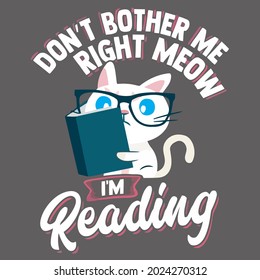 dont bother me meow im reading book or cat lover mens design vector illustration for use in design and print wall art poster canvas
