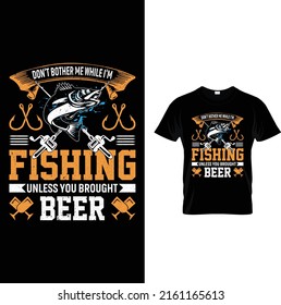 Don't bother me while I'm fishing t-shirt design.