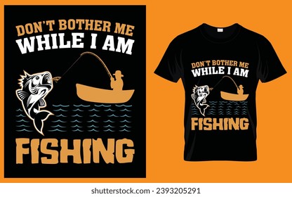 Don't Bother Me While I Am Fishing