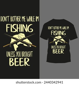 don't bother me while im fishing unless you brought beer