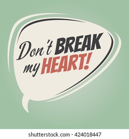 dont' break my heart cartoon speech balloon