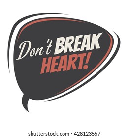 dont' break my heart cartoon speech balloon
