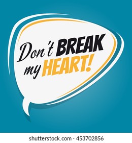 dont' break my heart cartoon speech balloon