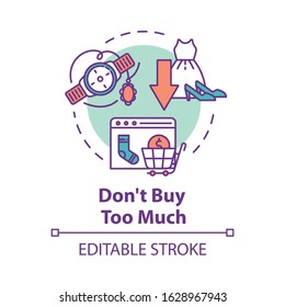 Don't buy too much concept icon. Consumerism and economy. Fashion industry impact. Smart consumption idea thin line illustration. Vector isolated outline RGB color drawing. Editable stroke