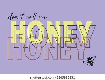 dont call me honey slogan t shirt design